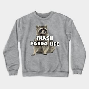 Trash Panda Life Crewneck Sweatshirt